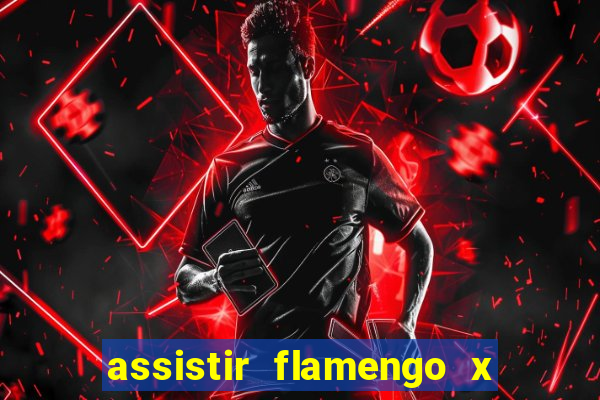 assistir flamengo x fortaleza futemax